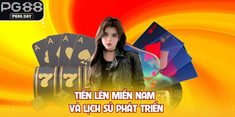 Tiến lên miền nam và lịch sử phát triển