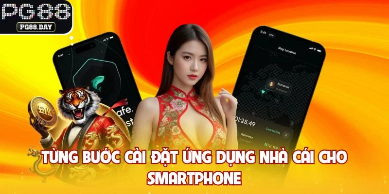 Từng bước cài đặt ứng dụng nhà cái cho smartphone